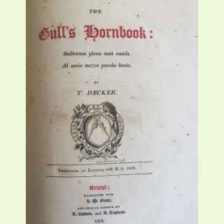 THE GULL'S HORNBOOK: Stultorum plena sunt omnia. Al savio mezza parola basta. Imprinted at London for R.S., 1609.