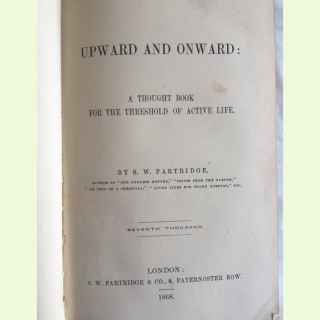 Upward and Onward: A Thought Book for the Threshold of Active Life.