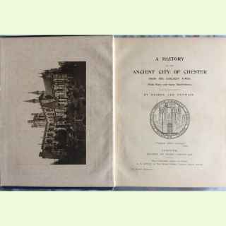 A History of the Ancient City of Chester from the Earliest Times.