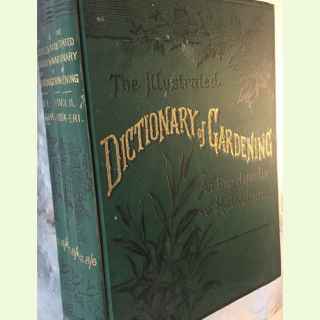 The Illustrated Dictionary of Gardening a Practical and Scientific Encyclopedia of Horticulture for Gardeners and Botaniststs.