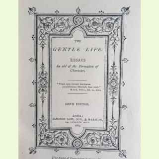 The Gentle Life. Essays In Aid Of Formation Of Character :