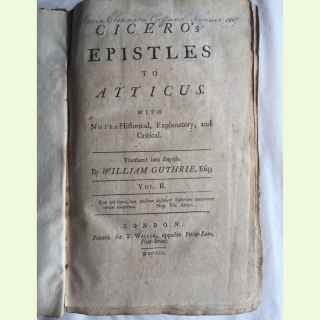 Cicero's Epistles to Atticus with notes Historical, Explanatory and Critical.  (Translated into English by W, Guthrie). 2 Volume